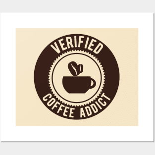 Verified Coffee Addict - Funny Gift for Coffee Lovers! Posters and Art